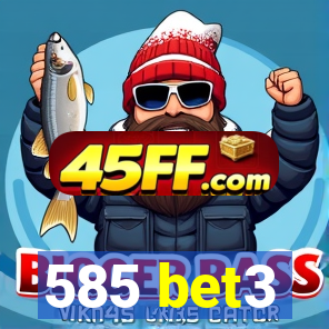 585 bet3